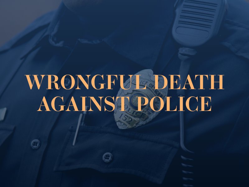 Wrongful Death By Police