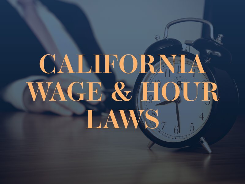 California Wage And Hour Laws