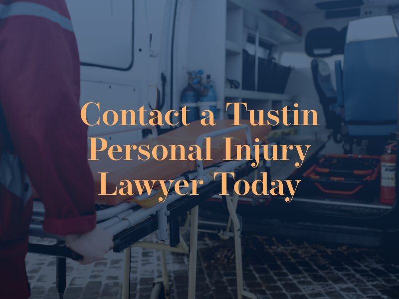 contact a tustin personal injury lawyer today