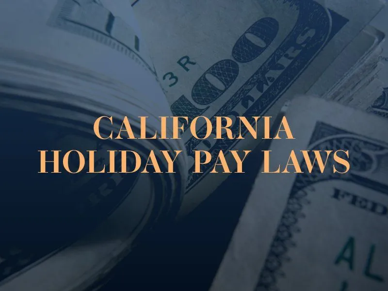 California Holiday Pay Laws California Holiday Pay Laws